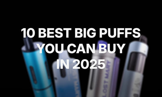 10 Best Big Puff Vapes You Can Buy in 2025