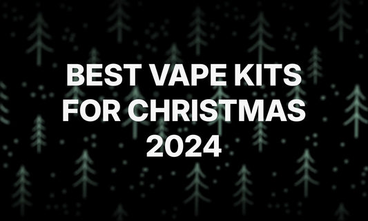 Best Vape Gifts for Christmas 2024