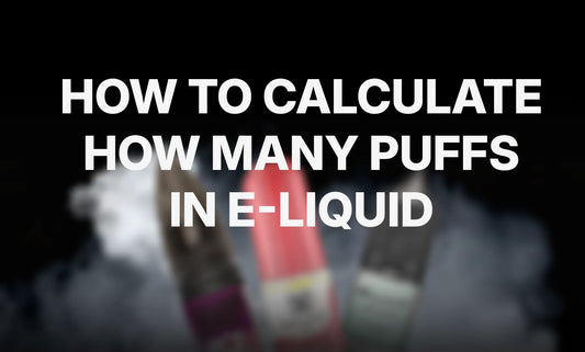 How to Calculate How Many Puffs in E-Liquid
