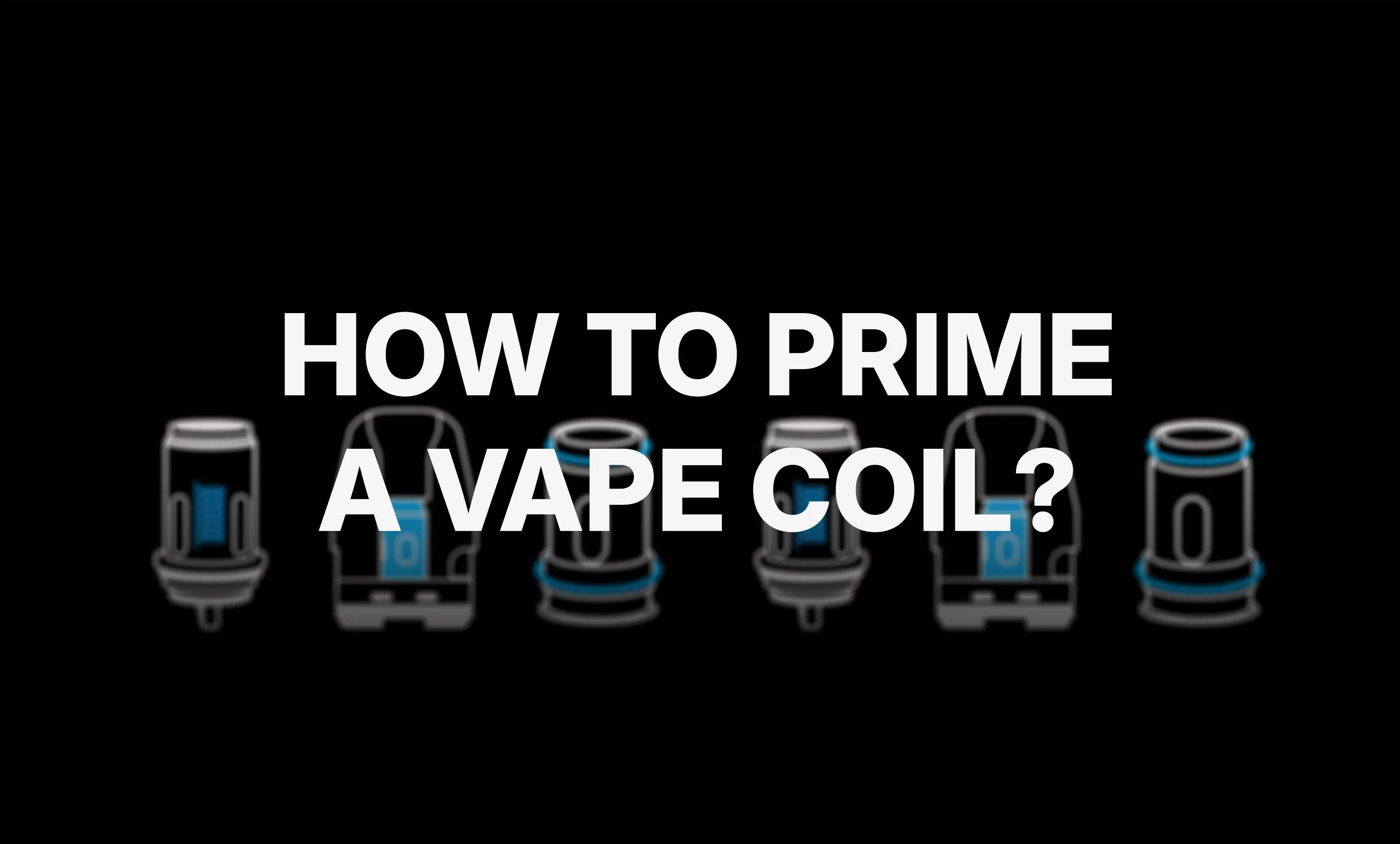 How to Prime a Vape Coil? A Complete Guide