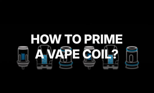 How to Prime a Vape Coil? A Complete Guide