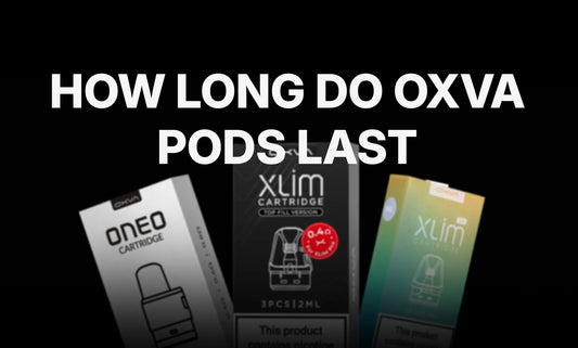 How Long Do Oxva Pods Last: Complete Guide