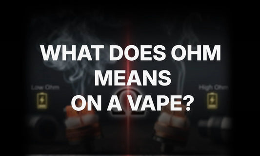 What Does Ohms Mean on a Vape? Coil Resistance Explained