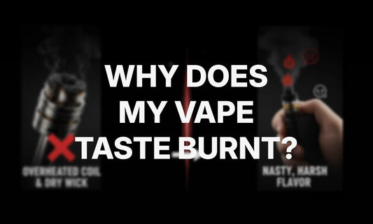 Why Does My Vape Taste Burnt? Top Reasons and Expert Solutions